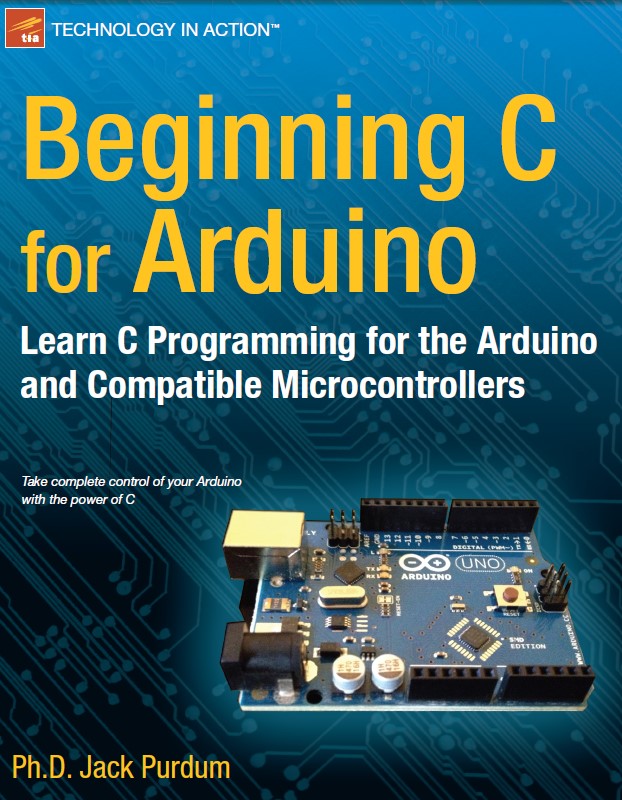 Beginning C for Arduino Learn C Programming for the Arduino and Compatible Microcontrollers